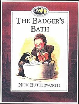 The Badger's Bath by Nick Butterworth