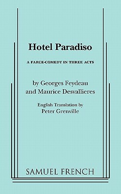 Hotel Paradiso by Maurice Desvallieres, Georges Feydeau