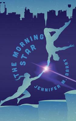 The Morning Star by Jennifer M. Barry