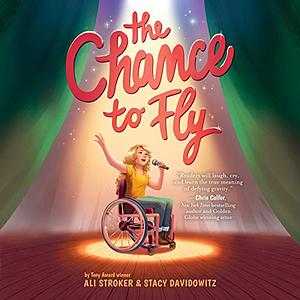 The Chance to Fly by Stacy Davidowitz, Ali Stroker