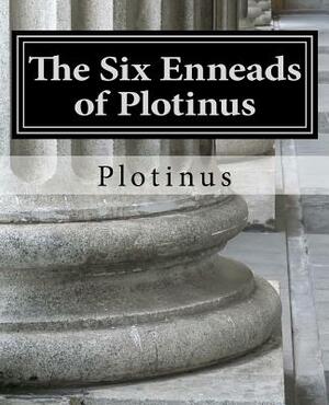 The Six Enneads of Plotinus by Plotinus