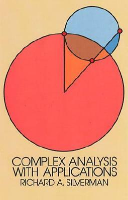 Complex Analysis with Applications by Richard A. Silverman