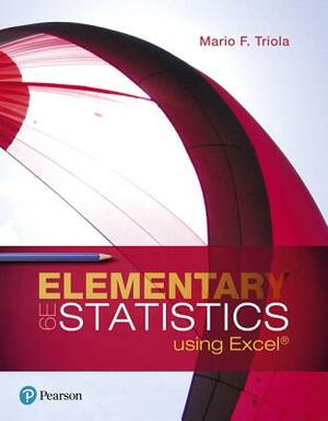 Elementary Statistics Using Excel Plus Mylab Statistics with Pearson Etext -- 24 Month Access Card Package by Mario Triola