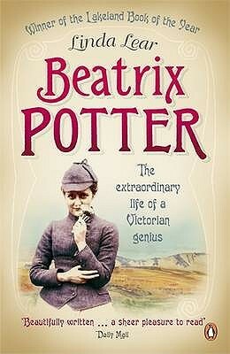 Beatrix Potter: The Extraordinary Life of a Victorian Genius by Linda Lear