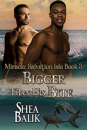 Bigger Than His Bite by Shea Balik