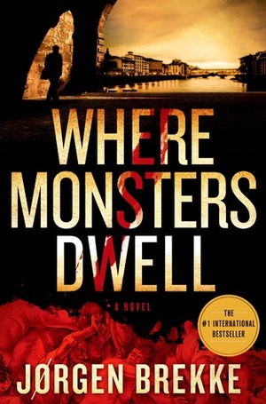 Where Monsters Dwell by Jørgen Brekke, Steven T. Murray