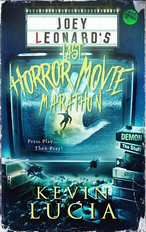 Joey Leonard's Last Horror Movie Marathon by Kevin Lucia