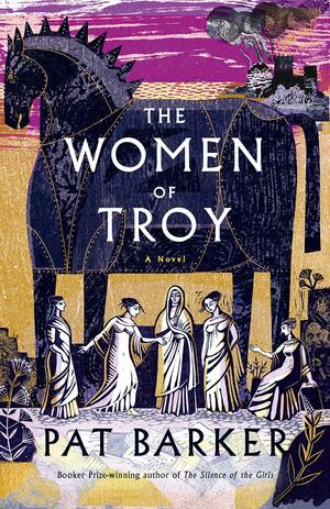 The Women of Troy by Pat Barker