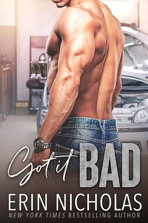 Got It Bad by Erin Nicholas