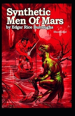 Synthetic Men of Mars Illustrated by Edgar Rice Burroughs