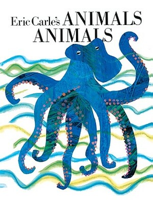 Eric Carle's Animals Animals by Eric Carle