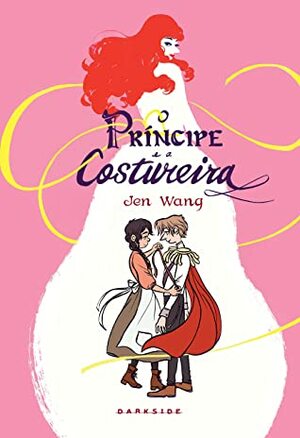 O Príncipe e a Costureira by Jen Wang, Vic Vieira