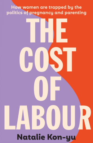 The Cost of Labour by Natalie Kon-Yu