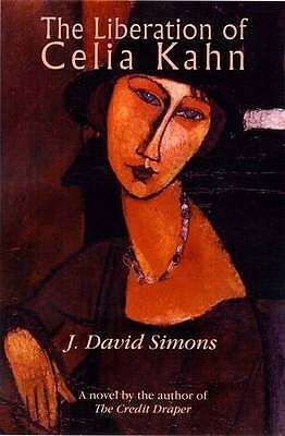The Liberation of Celia Kahn by J. David Simons