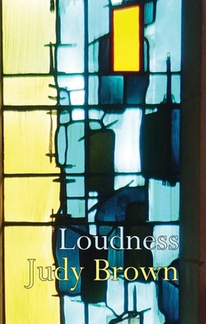 Loudness by Judy Brown