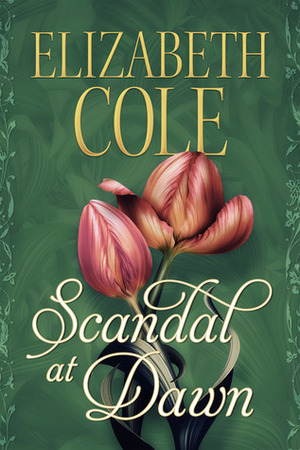 Scandal at Dawn by Elizabeth Cole