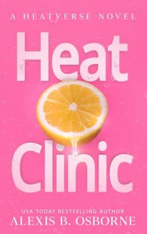 Heat Clinic: Special Discrete Edition by Alexis B. Osborne, Alexis B. Osborne, Lindsay York