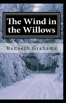 The Wind in the Willows Annotated by Kenneth Grahame