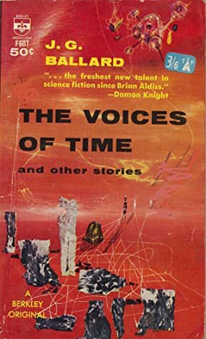 The Voices Of Time by J.G. Ballard