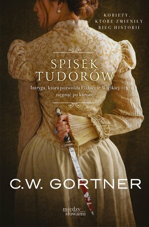 Spisek Tudorów by C.W. Gortner