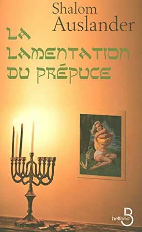 La Lamentation du prépuce by Bernard Cohen, Shalom Auslander