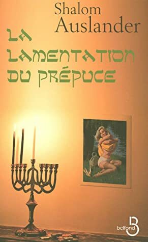 La Lamentation du prépuce by Shalom Auslander, Bernard Cohen