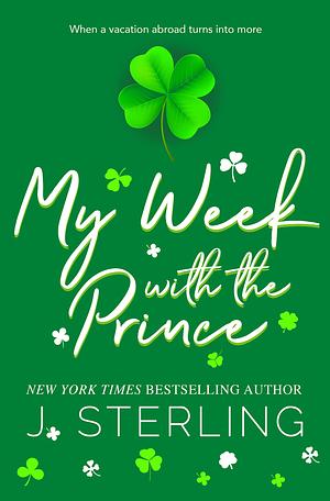 My Week with the Prince  by J. Sterling