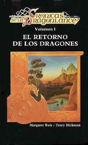 El Retorno de Los Dragones by Tracy Hickman, Margaret Weis