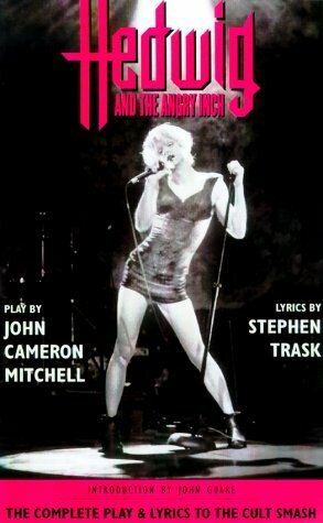 Hedwig and the Angry Inch by Stephen Trask, John Cameron Mitchell