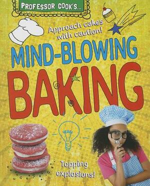 Professor Cook's Mind-Blowing Baking by Lorna Brash