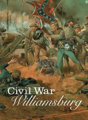 Civil War Williamsburg by Carson O. Hudson