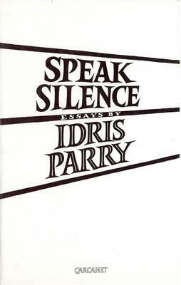 Speak Silence by Idris Parry