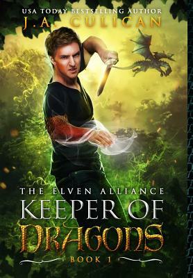 Keeper of Dragons: The Elven Alliance by J. a. Culican