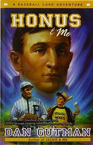 Honus & Me: A Baseball Card Adventure by Dan Gutman