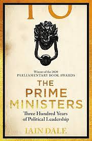 The Prime Ministers by Iain Dale