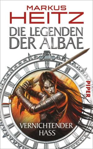 Die Legenden der Albae: Vernichtender Hass : Roman. ... by Markus Heitz