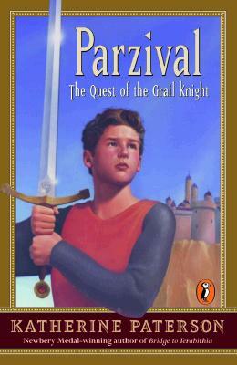 Parzival: The Quest of the Grail Knight by Katherine Paterson