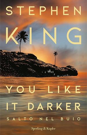 You Like It Darker by Stephen King