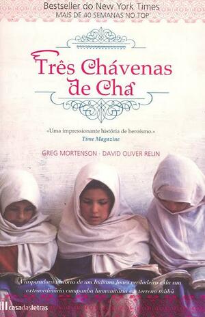 Três Chávenas de Chá by Greg Mortenson, David Oliver Relin