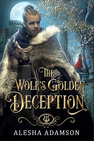 The Wolf's Golden Deception by Alesha Adamson