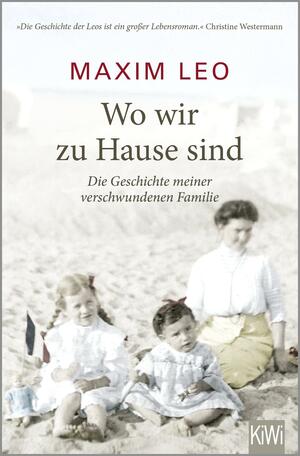 Wo wir zu Hause sind: Die Geschichte meiner verschwundenen Familie by Maxim Leo