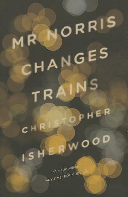 Mr. Norris Changes Trains by Christopher Isherwood