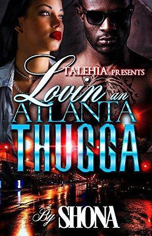 Lovin An Atlanta Thugga by Shona, Shona