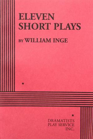 Eleven Short Plays by William Inge