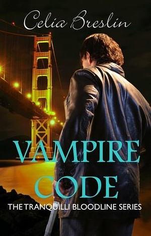 Vampire Code by Celia Breslin, Celia Breslin