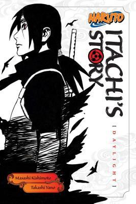 Naruto: Itachi's Story, Vol. 1: Daylight by Takashi Yano