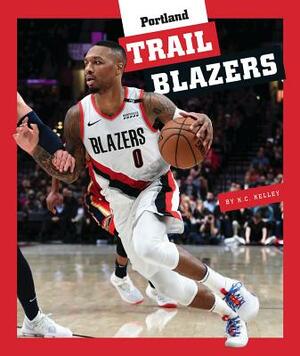 Portland Trail Blazers by K. C. Kelley