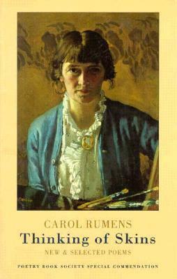 Thinking of Skins: New & Selected Poems by Carol Rumens