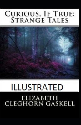 Curious If True Strange Tales illustrated by Elizabeth Gaskell