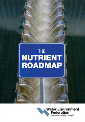 The Nutrient Roadmap by Water Environment Federation